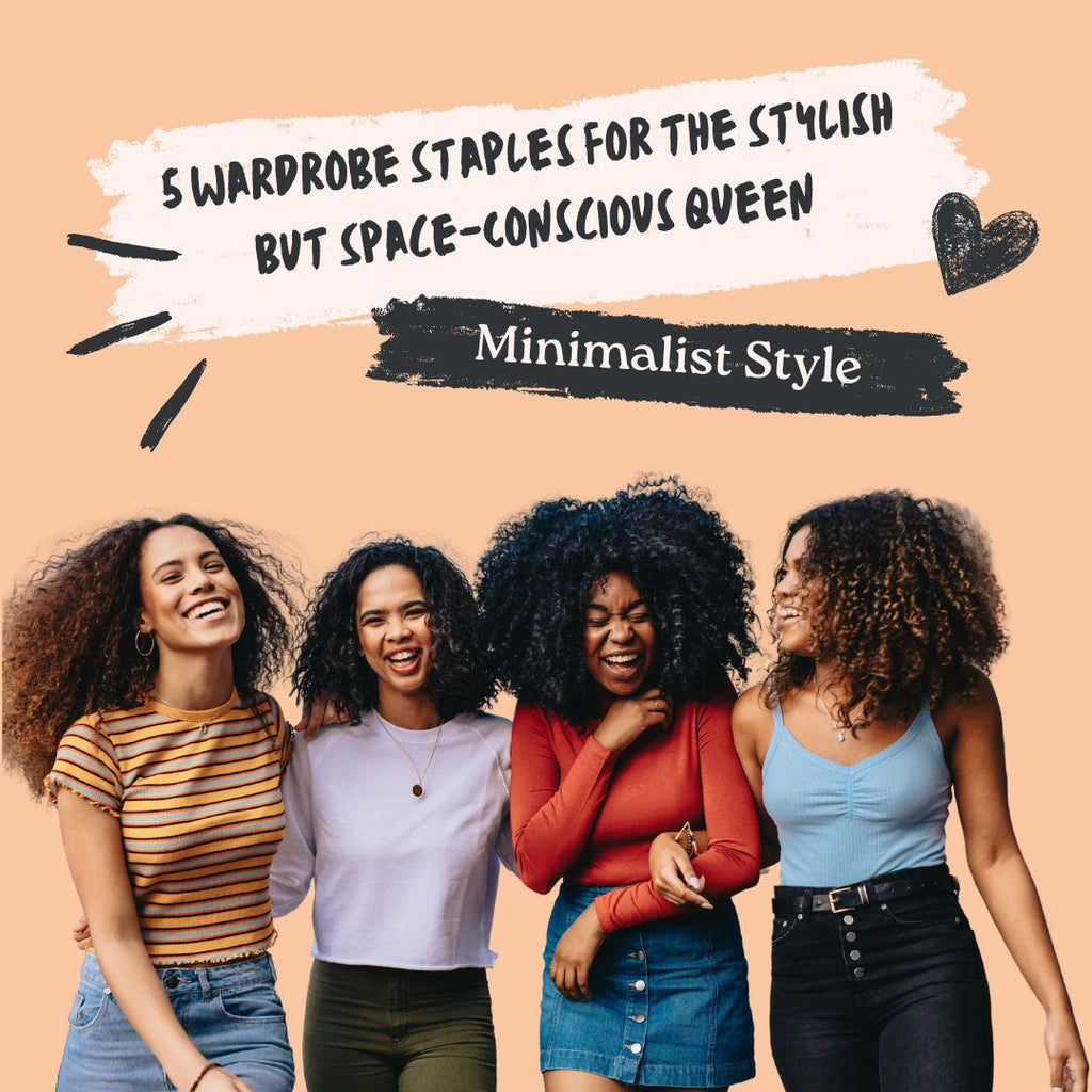 Minimalist, but Make It Fashion: 5 Wardrobe Staples for the Stylish but Space-Conscious Queen