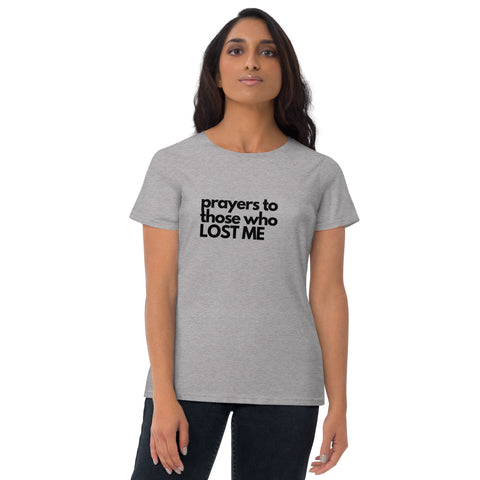 Prayers to Those Who Lost Me Women's short sleeve t-shirt